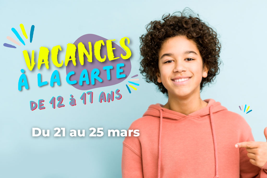 Des vacances à la carte pour nos ados